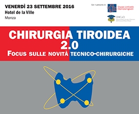 CHIRURGIA TIROIDEA 2.0  FOCUS SULLE NOVITÀ TECNICO-CHIRURGICHE